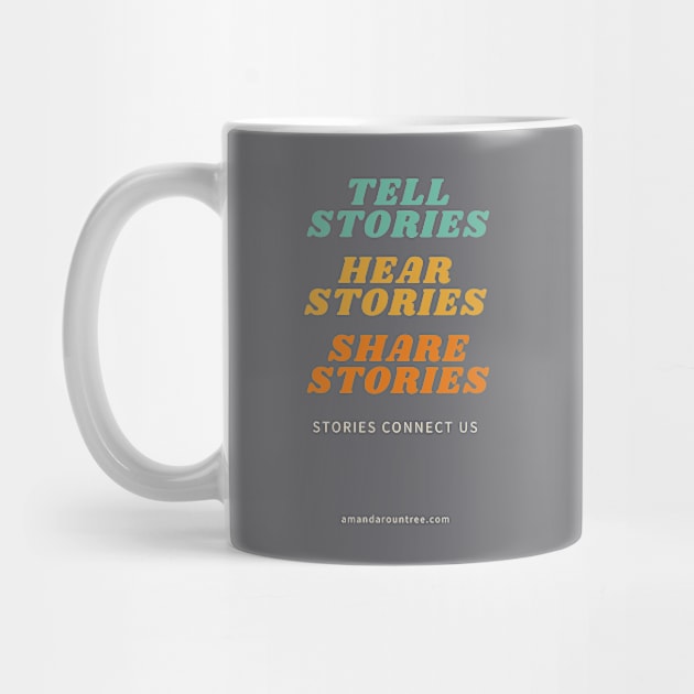 Tell, Hear, Share Stories - products by Amanda Rountree & Friends